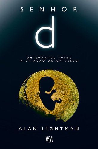SENHOR d:un romance sorre a criacao do universo Alan Lightman book