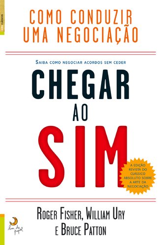 Como Conduzir uma Negociação - Chegar ao Sim (Portuguese Edition) Roger Fisher , Bruce Patton , William Ury Books