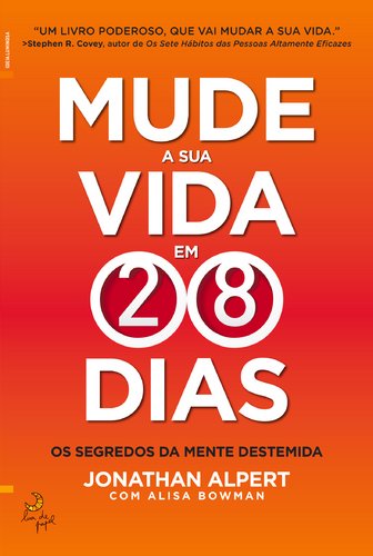 Mude a sua vida em 28 dias - segredos de uma mente destemida book