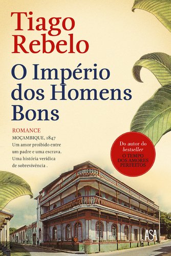 O Império dos Homens Bons (Portuguese Edition) Tiago Rebelo Books