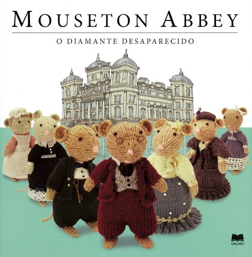Mouseton Abbey - O Diamante Desaparecido (Portuguese Edition) Make Believe Ideas book