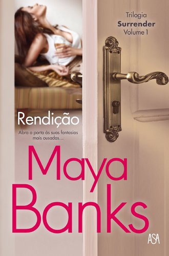 Rendição Trilogia Surrender - Volume 1 (Portuguese Edition) Maya Banks book