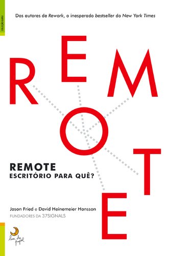 Remote Escritório para quê? (Portuguese Edition) David Heinemeier Hansson , Jason Fried book