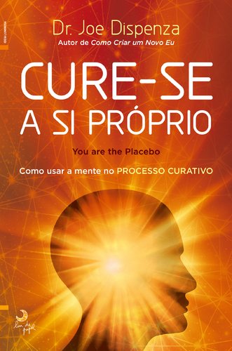 Cure-se a Si Próprio (Portuguese Edition) Dr. Joe Dispenza book