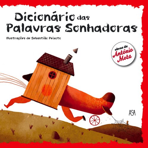 Dicionário das Palavras Sonhadoras (Portuguese Edition) Sebastião Peixoto , António Mota book