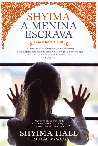 Shyima - A Menina Escrava (Portuguese Edition) Shyima Hall , Lisa Wysocky book