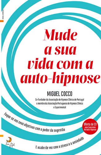 Mude a Sua Vida Com a Auto-Hipnose (Portuguese Edition) Miguel Cocco book