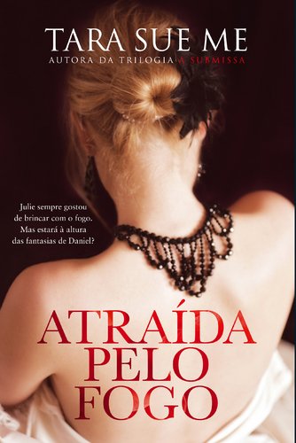 Atraída pelo Fogo (Portuguese Edition) Tara Sue Me Books