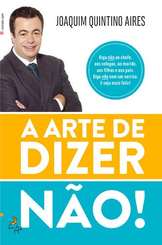 A Arte de Dizer Não (Portuguese Edition) Joaquim Maria Quintino Aires book