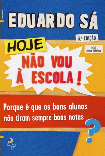 Hoje Não Vou à Escola! (Portuguese Edition) Eduardo Sá book
