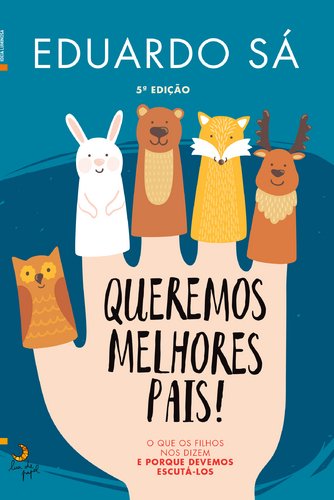 Queremos Melhores Pais (Portuguese Edition) Eduardo Sá book