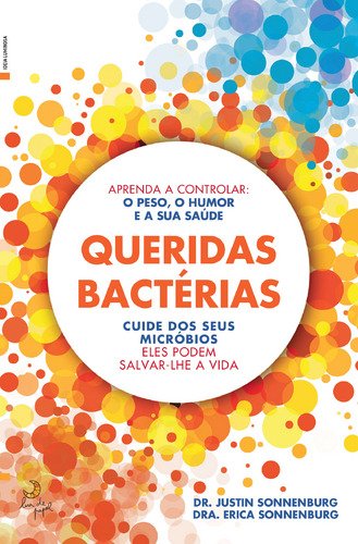 Queridas Bactérias (Portuguese Edition) Erica Sonneburg e Justin Sonnenburg book