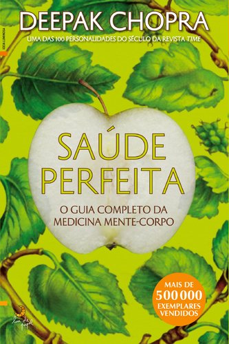 Saúde Perfeita O guia completo da medicina mente-corpo (Portuguese Edition) Deepak Chopra book