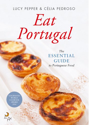 Eat Portugal The essential guide to Portuguese food (English Edition) Célia Pedroso , Lucy Pepper Books