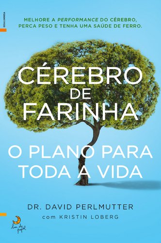 Cérebro de Farinha - O Plano para Toda a Vida book