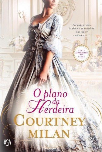 O Plano da Herdeira Série Entre Irmãos - Livro II (Portuguese Edition) Courtney Milan book