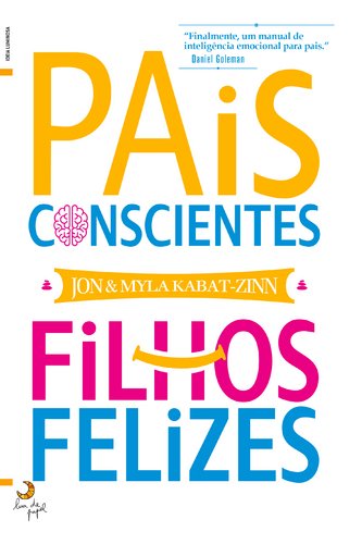 Pais Conscientes, Filhos Felizes (Portuguese Edition) Jon Kabat-Zinn e Myla Kabat-Zinn book