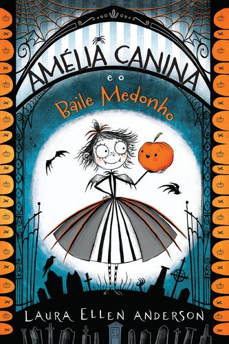 Amélia Canina e o Baile Medonho (Portuguese Edition) Laura Ellen Anderson book