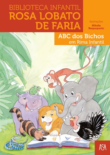 ABC dos Bichos em Rima Infantil (Portuguese Edition) Rosa Lobato Faria e Nikola Raspopovic book