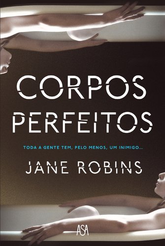 Corpos Perfeitos (Portuguese Edition) Jane Robins book