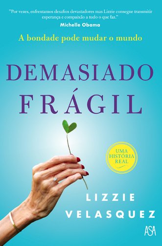 Demasiado Frágil (Portuguese Edition) Lizzie Velasquez book