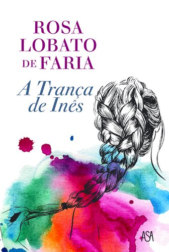 A Trança de Inês (Portuguese Edition) Rosa Lobato de Faria Books