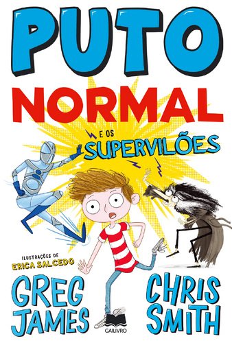 Puto Normal N.º 2 Puto Normal e os Supervilões (Portuguese Edition) Greg James e Chris Smith book