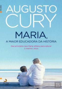 Maria, a Maior Educadora de Todos os Tempos (Portuguese Edition) Augusto Cury book