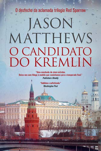 O Candidato do Kremlin (Portuguese Edition) Jason Matthews book