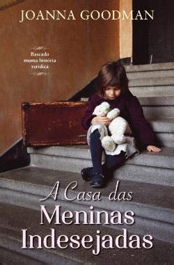 A Casa das Meninas Indesejadas (Portuguese Edition) Joanna Goodman book