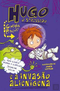 A Invasão Alienígena Hugo - O Stressado N.º 4 (Portuguese Edition) Georgia Pritchett book