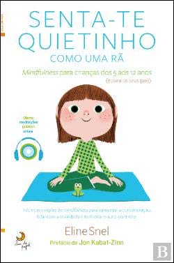 Senta-te Quietinho como uma Rã Mindfulness para crianças dos 5 aos 12 anos (e para os pais) book