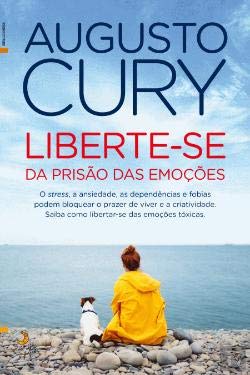 Liberte-se da Prisão das Emoções (Portuguese Edition) Augusto Cury book