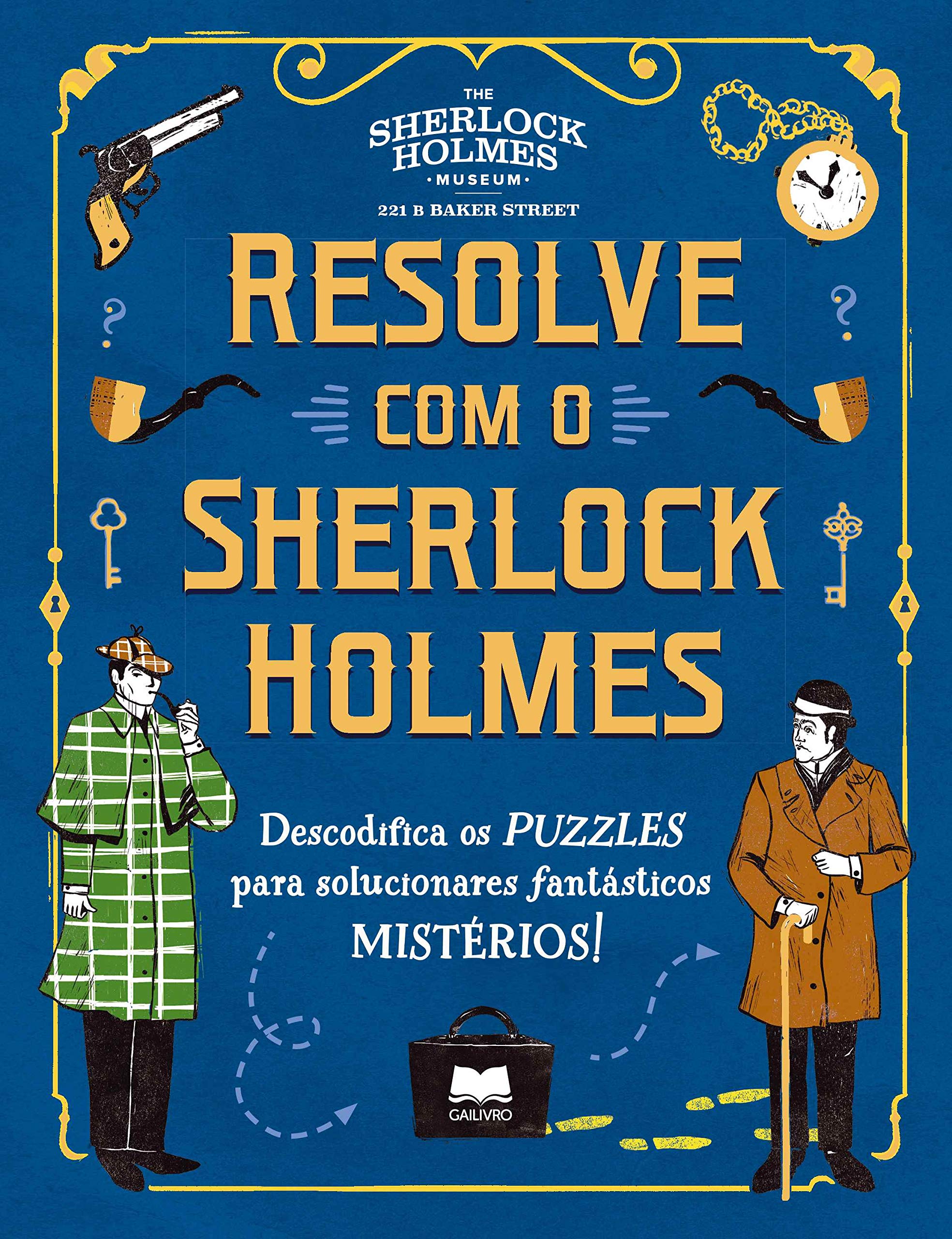 Resolve com o Sherlock Holmes Descodifica os PUZZLES para solucionares fantásticos MISTÉRIOS! book