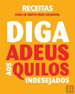 Diga Adeus Aos Quilos Indesejados book