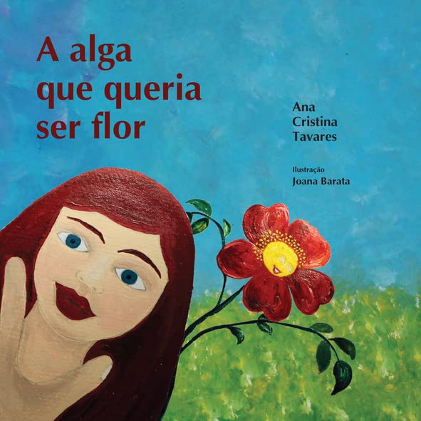 A alga que queria ser flor = The algae who wanted to be a flower book
