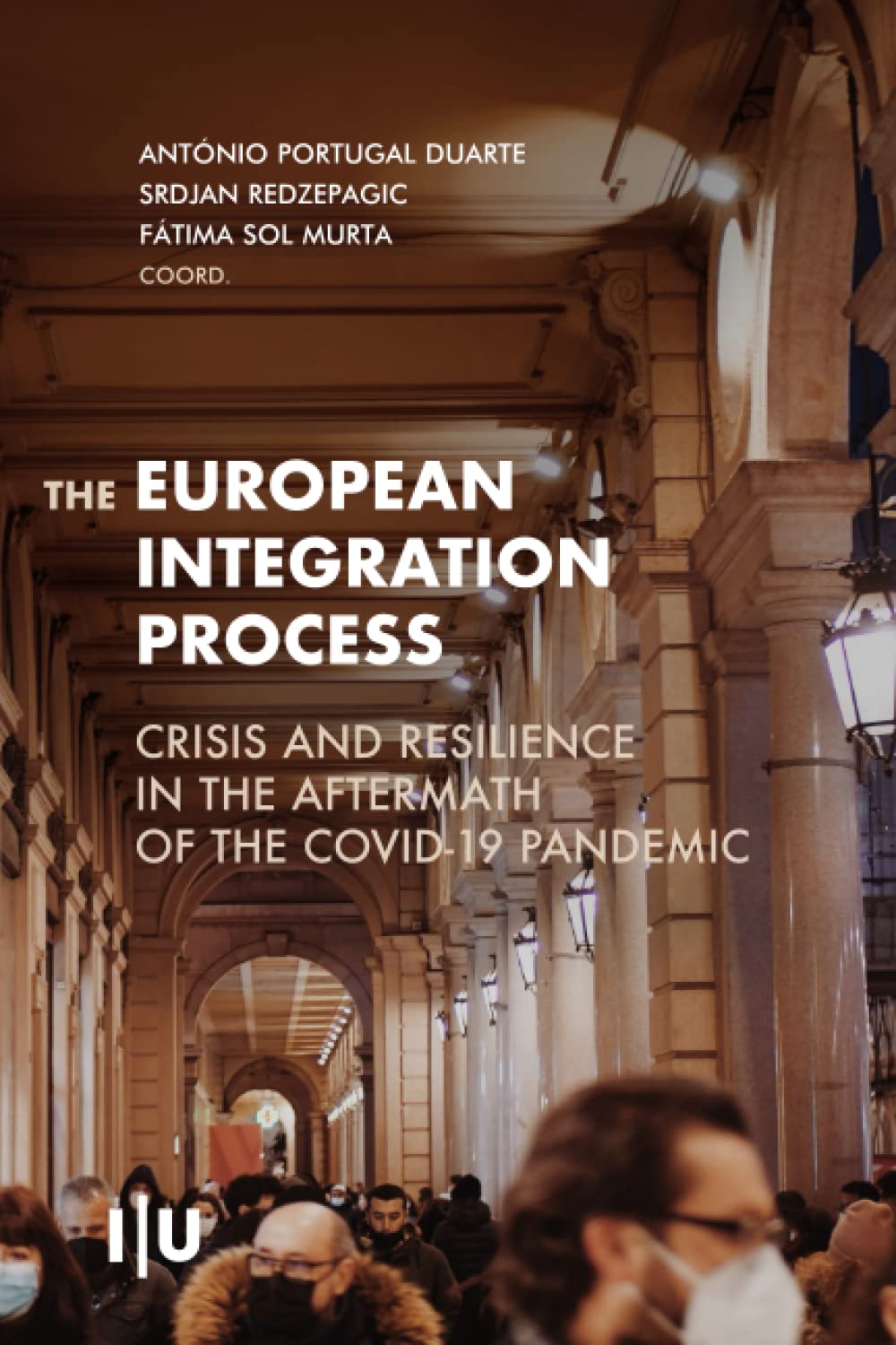 The European Integration Process: Crisis and Resilience in the Aftermath of the Covid-19 Pandemic (Investigação) Business, Finance & Career