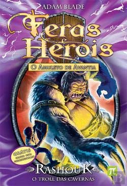 Feras & Heróis N.º 21 Rashouk - Troll das Cavernas (Portuguese Edition) Adam Blade book