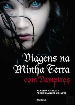 Viagens na Minha Terra com Vampiros (Portuguese Edition) Pedro Calvete , Almeida Garrett book