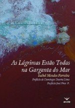 As Lágrimas Estão Todas na Garganta do Mar (Portuguese Edition) Isabel Mendes Ferreira Books
