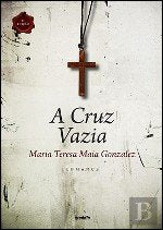 A Cruz Vazia (Portuguese Edition) Maria Teresa Maia Gonzalez book