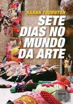 Sete Dias no Mundo da Arte (Portuguese Edition) Sarah Thornton book