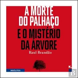A Morte do Palhaço e o Mistério da Árvore (Portuguese Edition) Raul Brandão Books