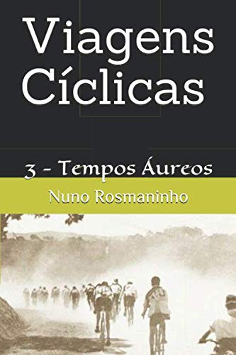 Viagens Cíclicas: 3 - Tempos Áureos Leisure & Fun