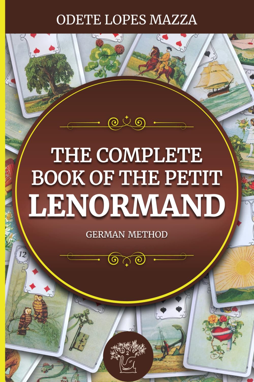 The Complete Book of The Petit Lenormand: German Method Religion & Esotericism