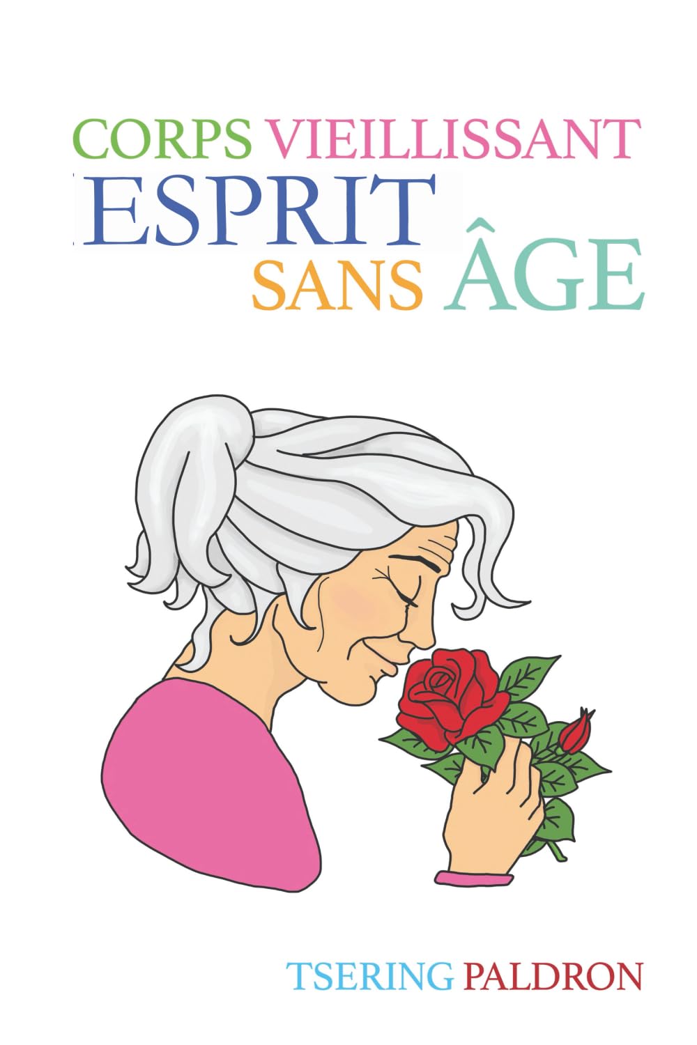 Corps vieillissant, esprit sans âge: L'art de vieillir en conscience Parents & Children