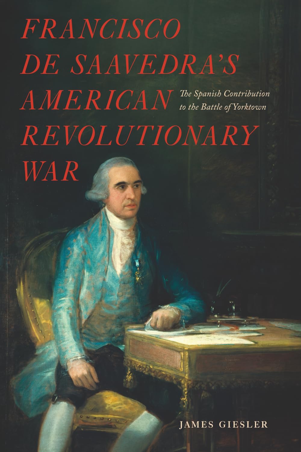 Francisco de Saavedra's American Revolutionary War, The Spanish Contribution to the Battle of Yorktown Biographies & Memoirs Audio Books