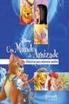 Um Mundo De Amizade. Histórias Para Estarmos Unidos book