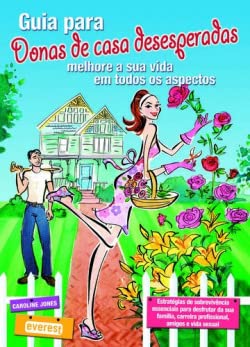 Guia Para Donas De Casa Desesperadas. Melhore A Sua Vida Em Todos Os Aspectos book