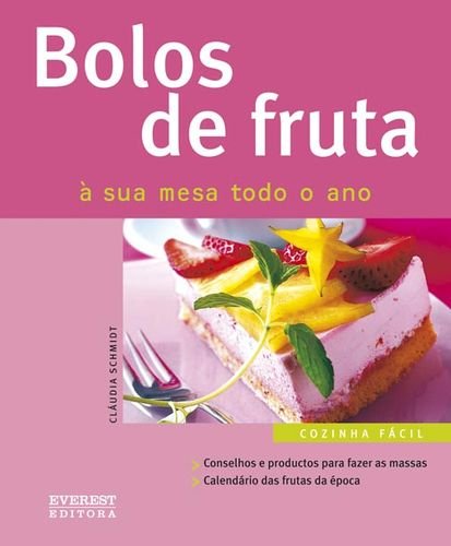 Bolos De Fruta. À Sua Mesa Todo O Ano book